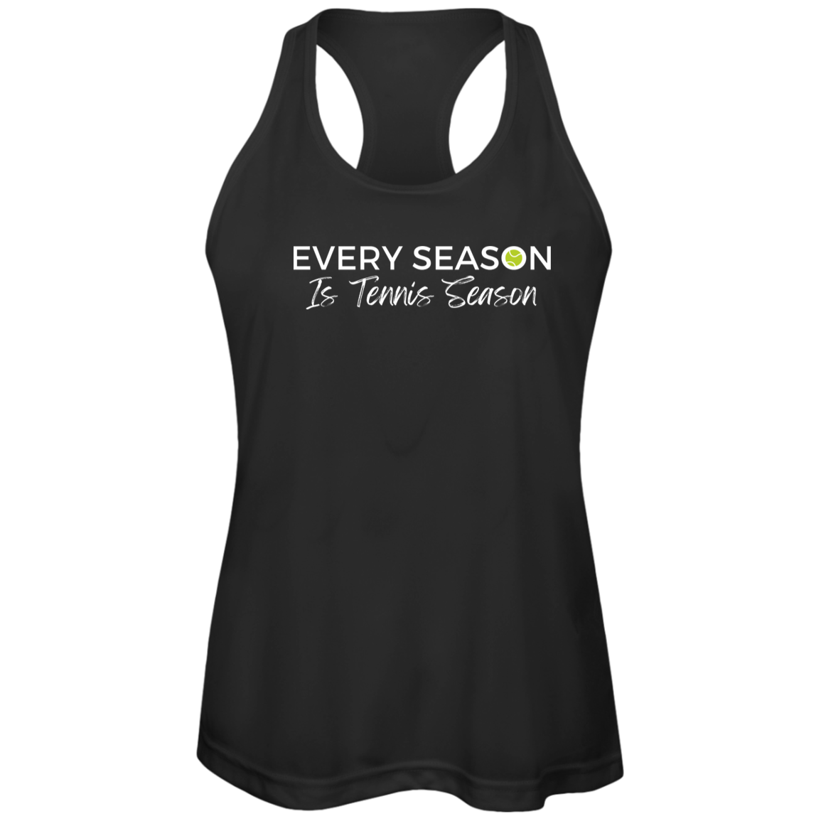 Every Season is Tennis Season Ladies Tennis Performance Tank