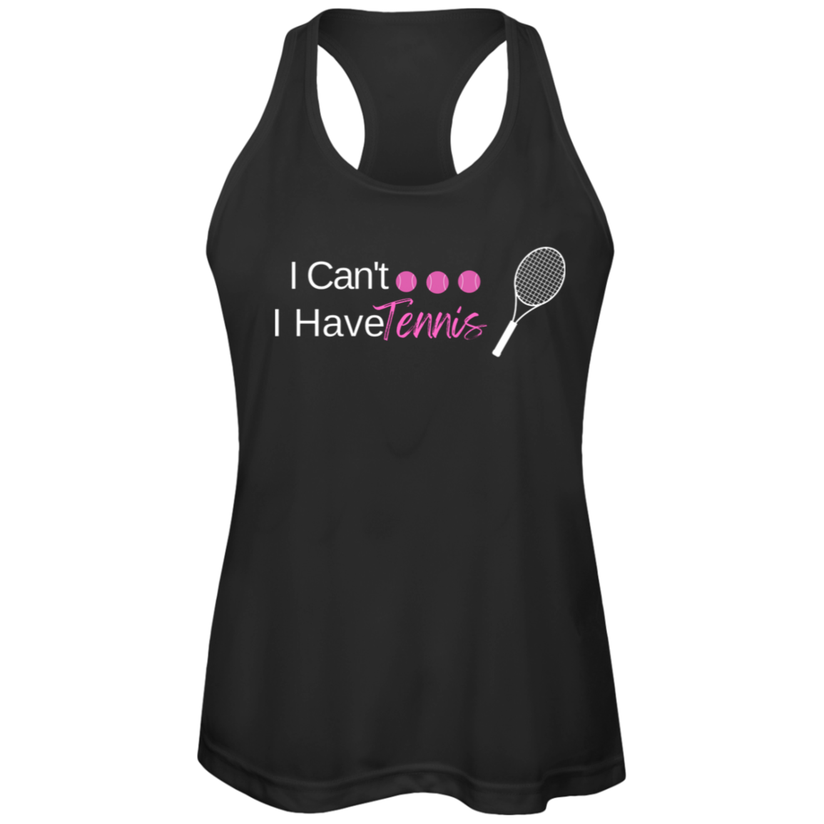 I Can't I have Tennis Ladies Tennis Performance Tank