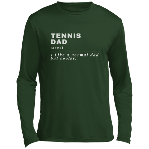 Tennis Dad: Like a Normal Dad- Long Sleeve Performance Tee