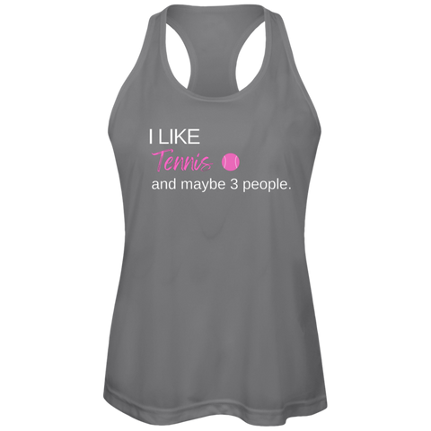 I Like Tennis and Maybe 3 People Ladies Tennis Performance Tank