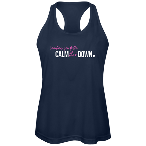 Sometimes you Gotta- CALM the F DOWN. Ladies Tennis Performance Tanks